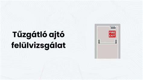 Havi tűzgátló ajtó ellenőrzés